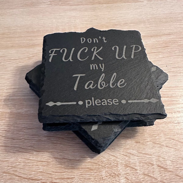 Quirky Drink Coasters, Set of 4, Table Coaster, Housewarming gift, Don't fuck up the table, Funny gift, Slate Coasters