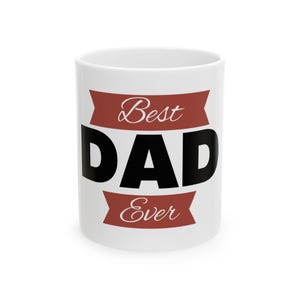 Best Dad Ever Keramiktasse - Happy Fathers Day Geschenk von Mama Familie, 11 Unze 15 Unze Kaffeetasse für Papa