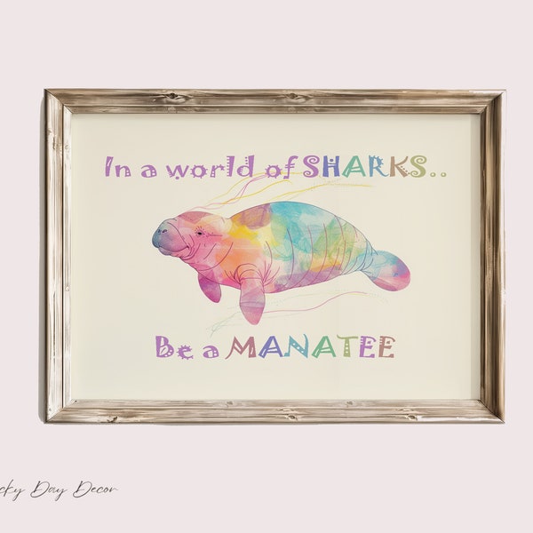 Be A Manatee - In A World Of Sharks -  Sea Life Lovers - Chubby Mermaids - Happy Sea Life - Just Keep Floating - Good Karma Poster - Gift