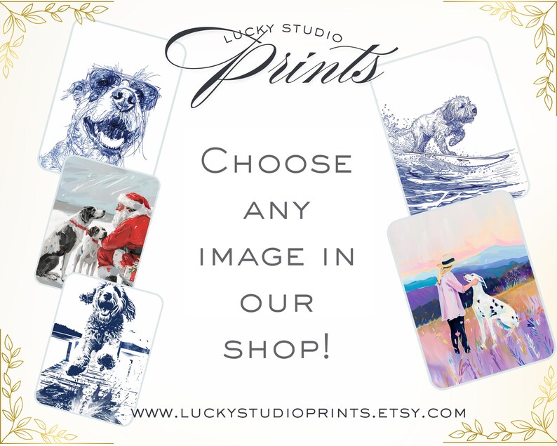 May include: The image showcases a selection of dog-themed art prints. The prints feature various dog breeds in different settings, including a dog surfing, and a dog with Santa Claus. Text on the image reads "Choose any image in our shop!"