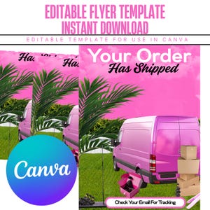 May include: A pink flyer template with the text "Your Order Has Shipped" and "Check Your Email For Tracking". The design includes pink vans, palm fronds, and a Canva logo. The words "Editable Flyer Template" and "Instant Download" are also visible.