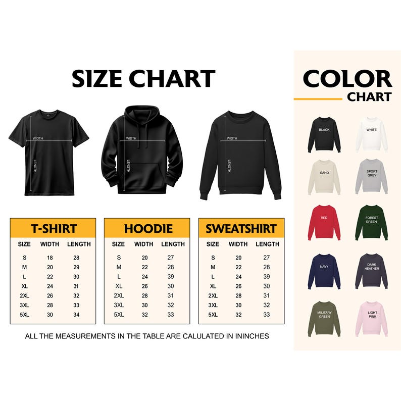 May include: A size chart for t-shirts, hoodies, and sweatshirts, with measurements in inches. The chart includes size, width, and length for each garment. A color chart displays various options, including black, white, and navy.