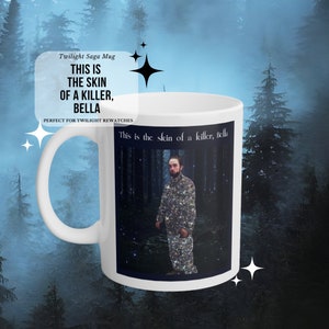 This Is The Skin Of A Killer Bella Mug, Titsoak Mug, Twilight Inspired Coffee Cup, Funny Vampire Meme Gift, Sparkly Twilight Mug,