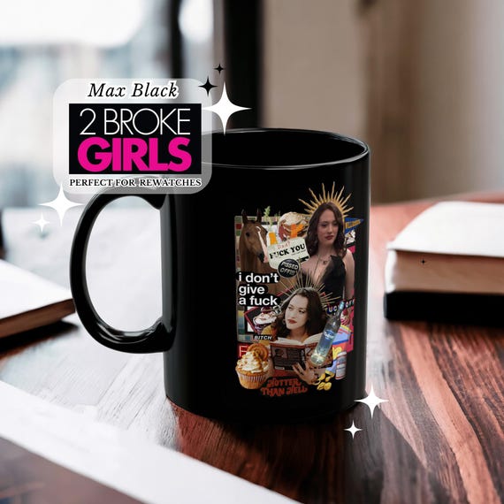 2 Broke Girls, Max Black, 2 Broke Girls Max, Broke Bestie, Jennifer  Coolidge Mug, Caroline Channing, Girly Mug, Cute but Psycho, Bad Bitch -  Etsy