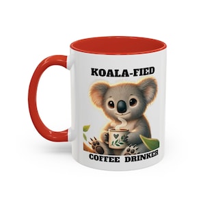 Koala-Fied Accent Mug, Funny Koala Mug, Cute Animal Coffee Cup, Gift for Coffee Lovers, Unique Mug for Tea, Koala Lover Mug