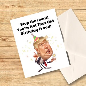 Trump Birthday Card, Funny Birthday Card, Happy Birthday, Birthday Gift for Girlfriend, Boyfriend, Husband, Wife, Her, Him, Love