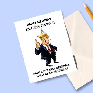 Trump Birthday Card, Funny Birthday Card, Happy Birthday, Birthday Gift for Girlfriend, Boyfriend, Husband, Wife, Her, Him, Love
