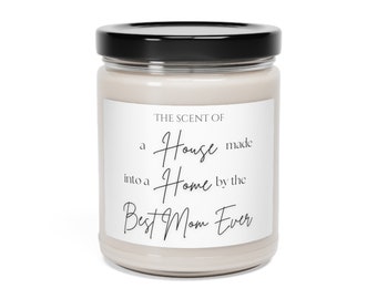 Mothers Day gift Scent of a house made into a home Scented Soy Candle, 9oz