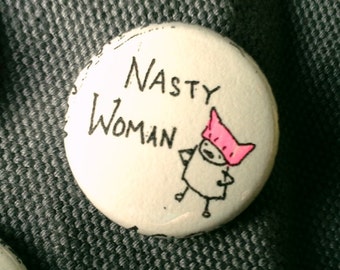 Nasty Woman Pussyhat Protest Button Set of 3 Pins Badges