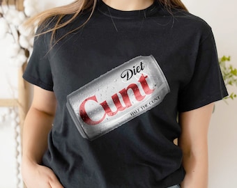Diet C*nt T-shirt Sweatshirt