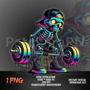 May include: A neon-colored illustration of a skeleton lifting weights. The skeleton wears a backward baseball cap and sneakers. The barbell has weights on each end. The image includes the text "HIGH-RESOLUTION 4000 * 4000 PX 300 DPI TRANSPARENT BACKGROUND" and "INSTANT DIGITAL DOWNLOAD FILE."