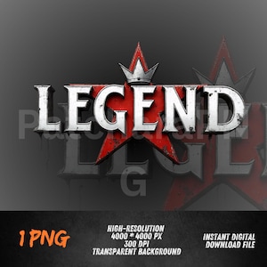 May include: A digital graphic featuring the word "LEGEND" in a distressed, metallic font, set against a red starburst. A silver crown sits atop the "D". The image includes the text "1 PNG", "HIGH-RESOLUTION", and "INSTANT DIGITAL DOWNLOAD FILE".