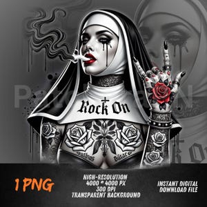 May include: Digital art print of a nun with tattoos, smoking a cigarette, and making a rock-and-roll hand gesture. The nun is wearing a habit with the words "Rock On" and has a red rose tattoo on her hand.