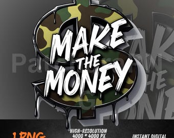Make the Money Camo PNG, Hustle Graffiti Quote, Military Dollar Sign for DTF, Sublimation, T-Shirt Design
