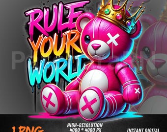Graffiti Teddy Bear PNG | Urban Street Art Clipart | Rule Your World Quote | Crown Bear Sublimation | Bright Neon Cute Art PNG
