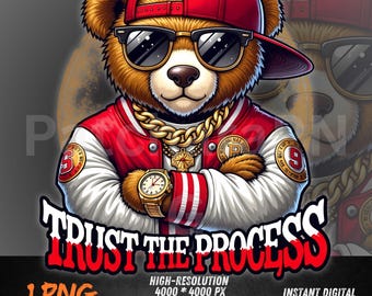 Hip Hop Bear PNG | Cool Teddy Clipart for Sublimation | Trust the Process Graphic | Streetwear Animal Art | Transparent Background