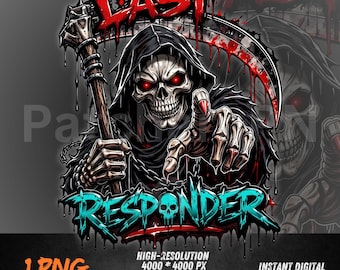 Grim Reaper PNG Funny Dark Humor Skull Last Responder Shirt Design Graffiti Style Sublimation Digital Download