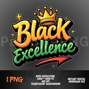 Puede incluir: Un diseño gráfico con las palabras "Black Excellence" en una fuente en negrita y colorida. Las palabras están estilizadas con un efecto 3D y una corona dorada se encuentra sobre la palabra "Black".
