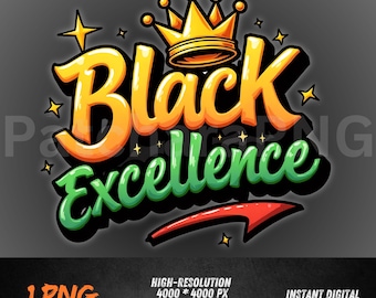 Black Excellence PNG | Crown Graffiti Empowerment Quote Clipart | Urban Pride Typography | Sublimation Bold Culture Design PNG