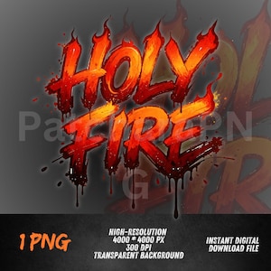 Holy Fire PNG Christian Shirt Design Burning Faith Graffiti Text Religious Sublimation PNG Download