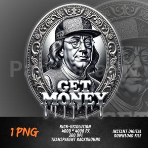 Puede incluir: Arte digital en blanco y negro de Benjamin Franklin con gorra y gafas, dentro de un marco ovalado ornamentado. Las palabras "GET MONEY" se muestran en una fuente metálica goteante. La imagen incluye texto que indica que es una descarga digital de alta resolución con fondo transparente.