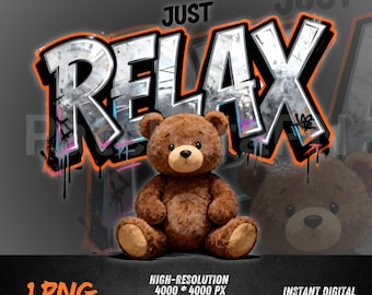 Teddy Bear Relax PNG | Cute Graffiti Quote Clipart for Sublimation, DTF Transfer, Cozy Streetwear, Gift Design