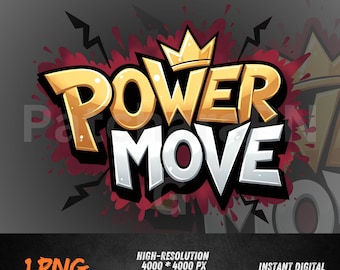 Power Move PNG Crown Graffiti, Boss Mindset Quote Design, Bold Gold Typography Streetwear Shirt Sublimation Download
