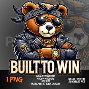 Gangster Bear PNG | Biker Teddy Clipart for Sublimation | Built to Win Quote Art | Cool Animal Graphic | Transparent Background