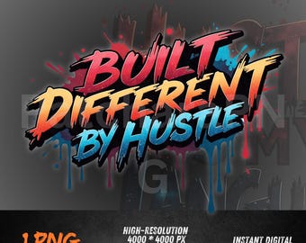 Built Different by Hustle PNG Graffiti Quote for DTF, Sublimation, Shirt Design - Urban Motivational Download