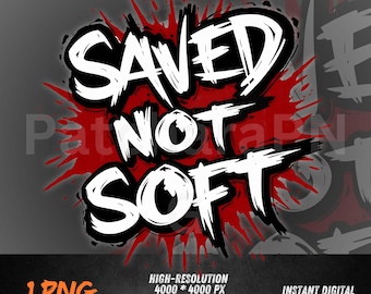 Streetwear PNG Saved Not Soft Graffiti Quote Design for T Shirt Print, Urban Christian Red Black Sublimation DTF Download