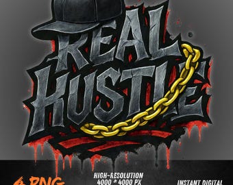 Real Hustle PNG | Graffiti Hustle Quote Clipart with Gold Chain | Urban Grind Typography | Sublimation Streetwear Text PNG