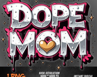 Dope Mom PNG, Graffiti Mom Quote PNG do DTF i sublimacji, Projekt koszulki dla mamy w stylu streetwear, Cool Mom Digital Download