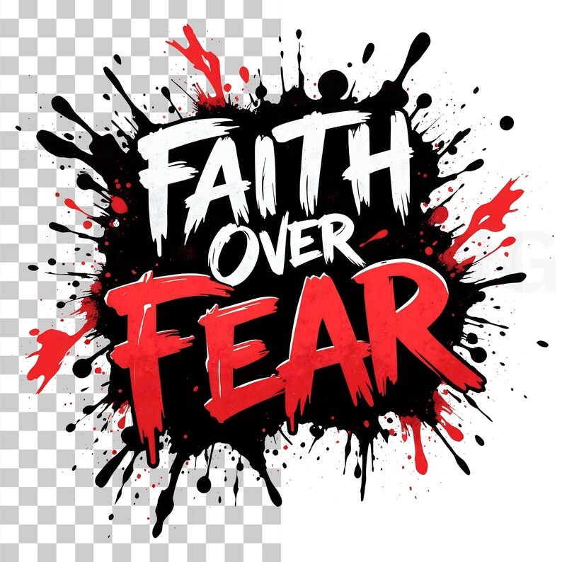 May include: A graphic design with the words "FAITH OVER FEAR" in white and red, set against a black background with paint splatter effects. The design is bold and eye-catching, suitable for inspirational products.