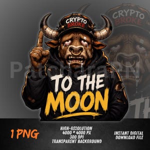 May include: Digital illustration of a crying bull wearing a black hoodie with the words "TO THE MOON" in yellow and white. The bull is wearing a hat that says "CRYPTO BROKE". The image has a transparent background.