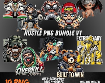 May include: A digital download graphic bundle featuring ten PNG images with a 'Hustle' theme. The images include various characters with money, gold chains, and edgy streetwear. Text includes 'Hustle PNG Bundle V1', 'Overkill', and 'Built to Win'.