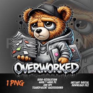 Op de afbeelding: Illustratie van een verdrietige teddybeer met een hoodie en pet, die papieren en een tablet vasthoudt. Het woord "OVERWORKED" is in graffiti-stijl geschreven. Direct digitaal downloadbestand.
