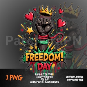 May include: A digital graphic featuring a raised black fist with red and green wristbands, bursting from a stylized explosion. The words "FREEDOM! DAY" are in a comic book style, with hearts, stars, and crowns. The background is gray.