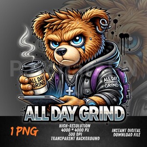 May include: Digital illustration of a brown bear with blue eyes, wearing a black jacket, hoodie, and backpack. The bear holds a coffee cup and a tablet, with the text "ALL DAY GRIND" on the cup and backpack. The image also includes the text "ALL DAY GRIND" at the bottom.