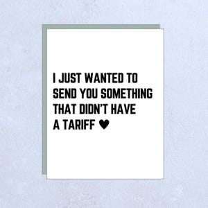 TARIFF - Grusskarte Karte Politheit Humor Weltanschauung witzig politische Karte Zoll Zoll US Präsident Trumpf Made in Amerika USA Fourth of 4th of 4th
