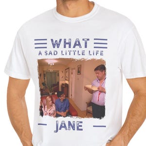 Unisex Garment-Dyed T-shirt What A Sad Little Life Jane Tee Top Funny Meme Come Dine With Me Enjoy the Money, Vintage Tee, Graphic Shirt,