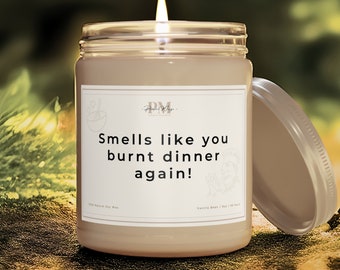 Smells like you burnt dinner again!, Natural Soy Scented Candles, Funny and Personalised Candle, Gift Candle