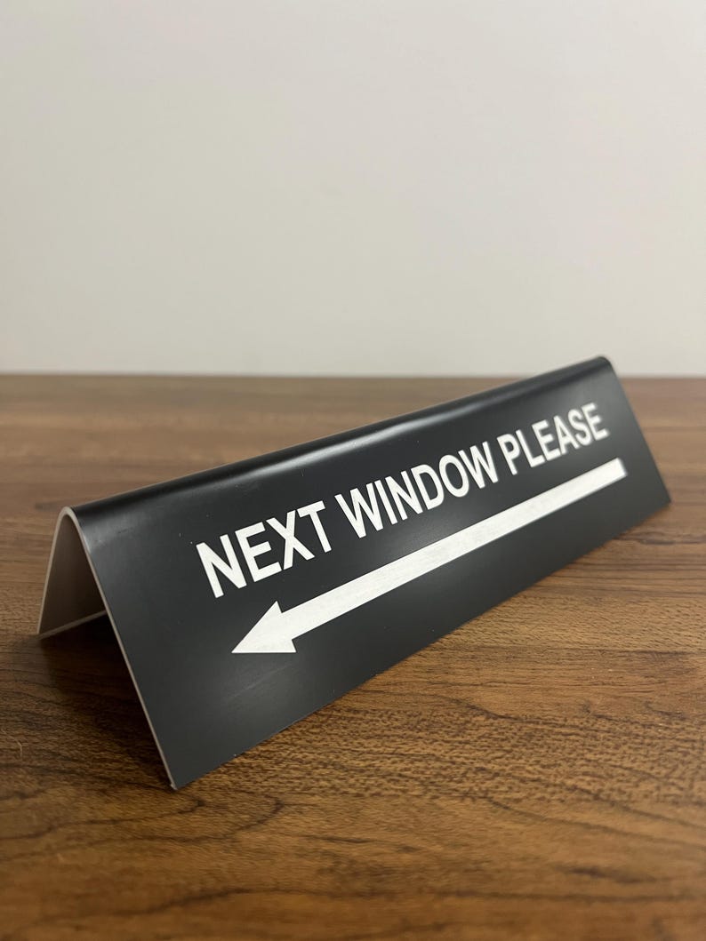 Next Window Please Sign – Double-sided Countertop Tent Sign - Etsy