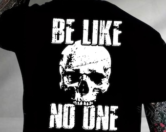 Be Like No One Skeleton Graphic Tee, Funny Sarcastic Shirt Gift, Funny Quote Tee, Sarcasm Adult Humor Tee, Offensive Shirt