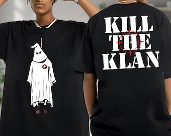 Kill The Klan T-shirt, Funny Klan Hanging Graphic Quote Retro 2 Sided T-Shirt, Anti-Fascist Shirt, Anti KKK Shirt, Trending Meme Shirt