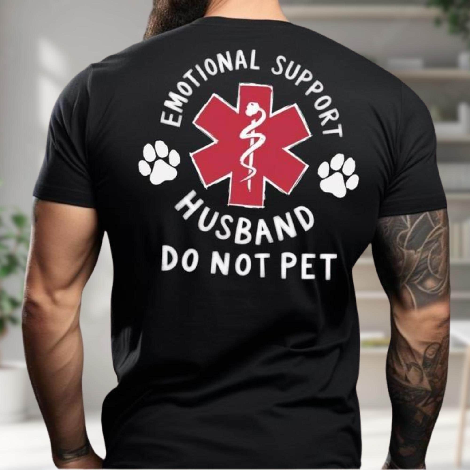Custom Emotional Support Husband Shirt, Funny Do Not Pet Medical Symbol T-shirt For Spouses, Gift For Husband Boyfriend Him