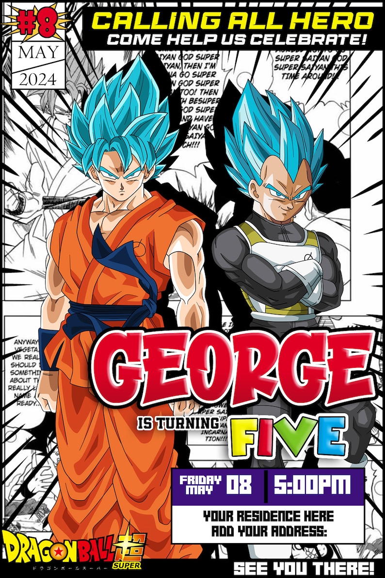 Puede incluir: Una invitaci&oacute;n de cumplea&ntilde;os con los personajes Goku y Vegeta del anime Dragon Ball Super. La invitaci&oacute;n es para un ni&ntilde;o llamado George que cumple cinco a&ntilde;os. La invitaci&oacute;n est&aacute; en estilo de c&oacute;mic y presenta una combinaci&oacute;n de colores azul y naranja. El texto de la invitaci&oacute;n dice "Calling all hero come help us celebrate!" y "George is turning five". La invitaci&oacute;n tambi&eacute;n incluye la fecha y hora de la fiesta, as&iacute; como la direcci&oacute;n.