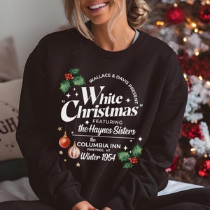 White Christmas Movie Sweatshirt, Haynes Sisters Crewneck, Wallace and Davis Tshirt, Christmas White Movie 1954 Sweatshirt