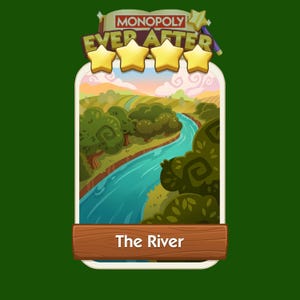 May include: A Monopoly Ever After game card depicting a river flowing through a landscape of green trees and hills. The card includes a wooden banner at the bottom with the text "The River". The top of the card displays the game title and four gold stars.