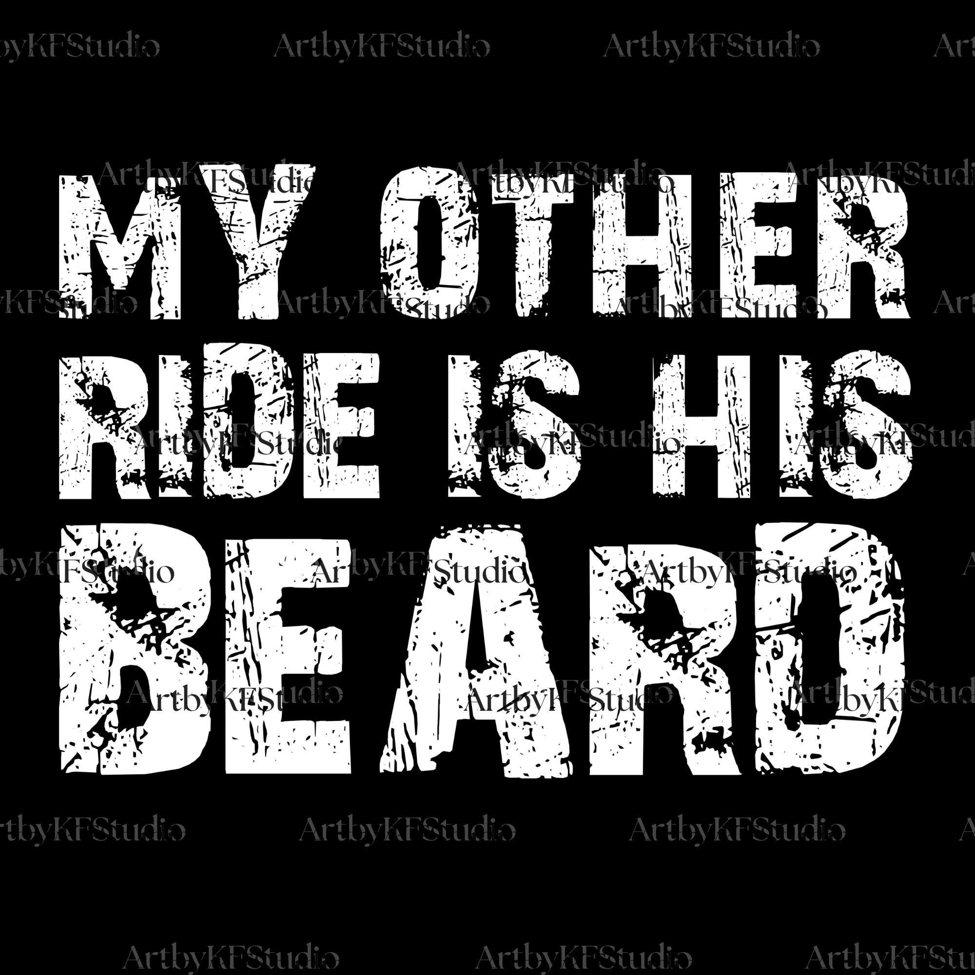 My Other Ride is His Beard PNG, Funny Sarcastic Digital Design ...