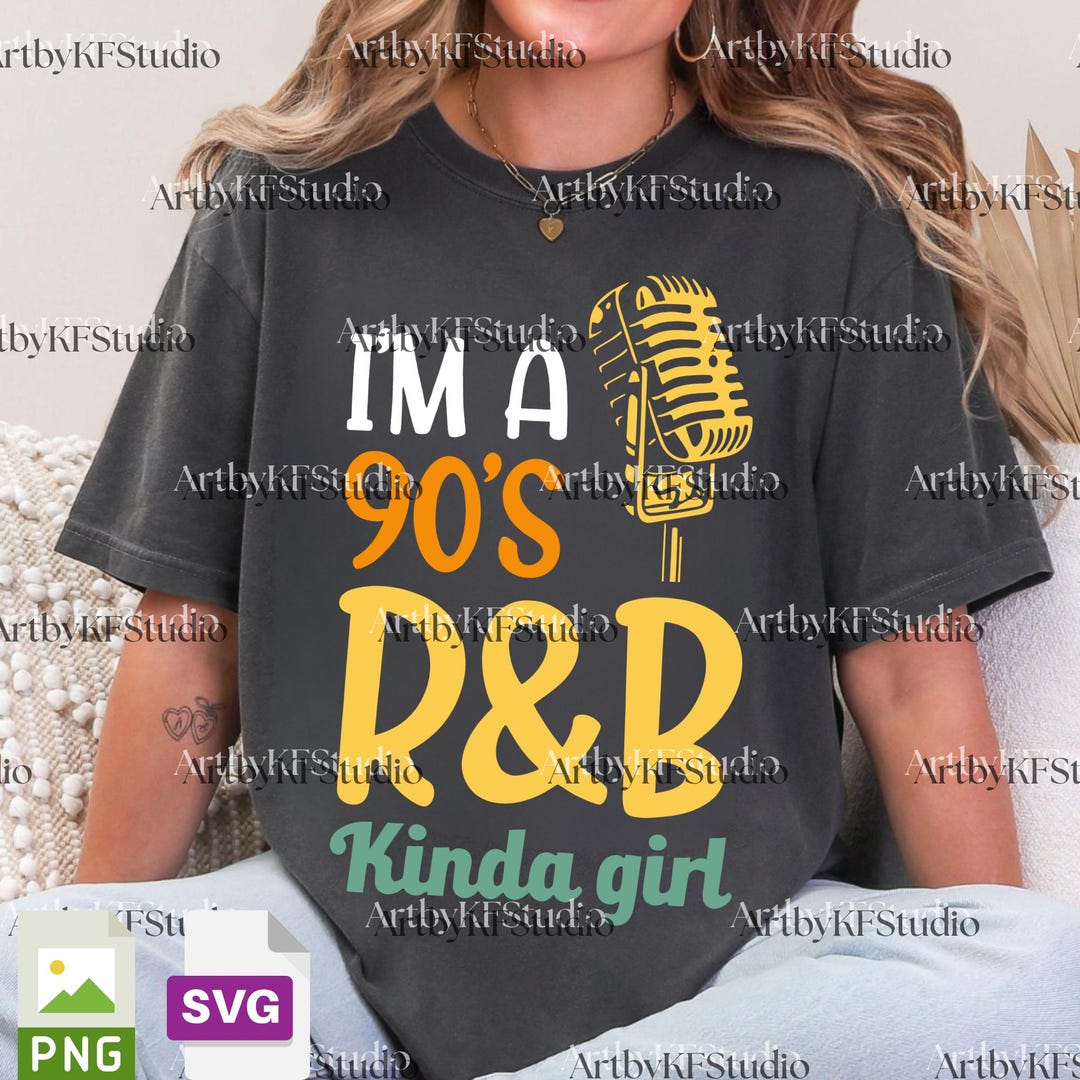 I’m A 90s R&B Girl PNG Svg for Circut, Retro Rnb Music Quote, 90s R and ...